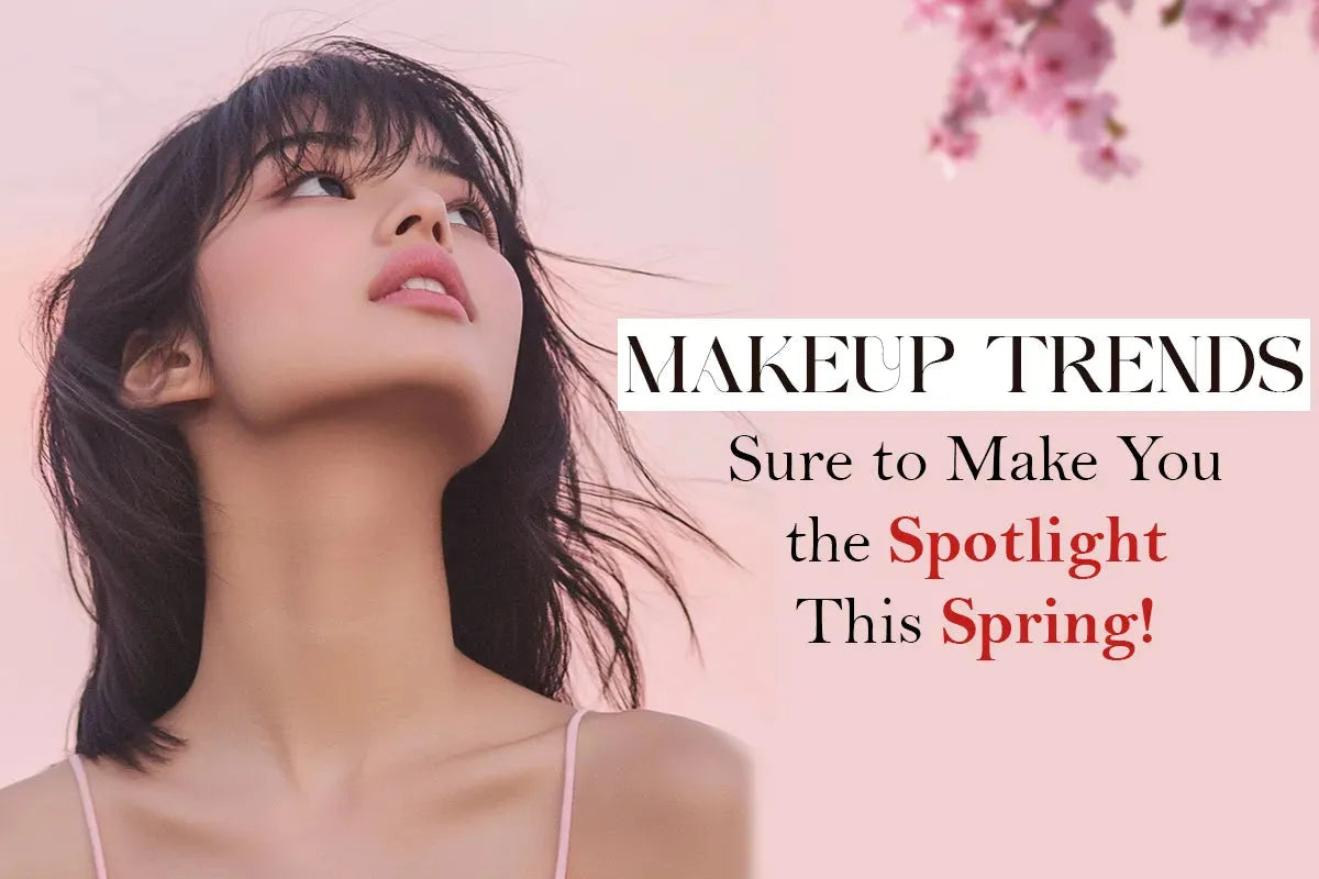 Makeup Trends Sure to Make You the Spotlight This Spring!