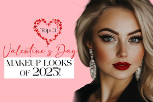 Top 3 Valentine’s Day Makeup Looks of 2025!