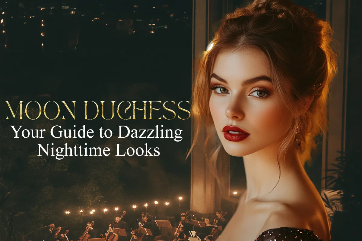 Moon Duchess: Your Guide to Dazzling Nighttime Looks