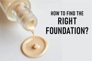 How to Find the Right Foundation?