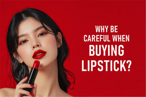 Why Be Careful When Buying Lipstick?