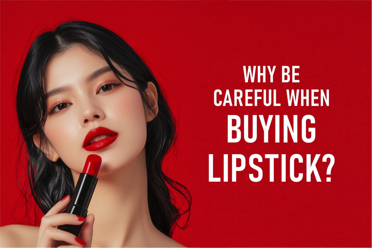 Why Be Careful When Buying Lipstick?