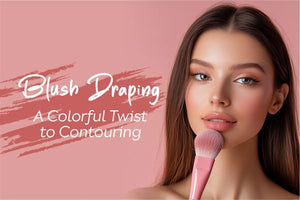 Blush Draping: A Colorful Twist to Contouring