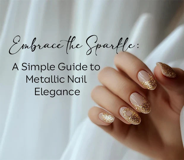 Embrace the Sparkle: A Simple Guide to Metallic Nail Elegance